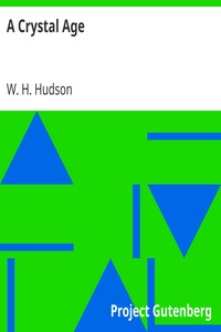 A Crystal Age by W. H. (William Henry) Hudson
