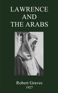 Lawrence and the Arabs by Robert Graves