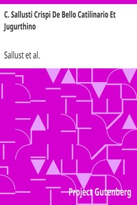 C. Sallusti Crispi De Bello Catilinario Et Jugurthino by Sallust