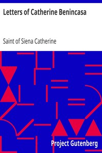 Letters of Catherine Benincasa by of Siena Catherine