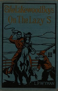 The Lakewood boys on the Lazy S by L. P. (Levi Parker) Wyman