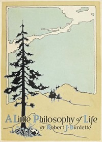 A little philosophy of life by Robert J. (Robert Jones) Burdette
