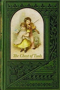 The chest of tools by Madeline Leslie