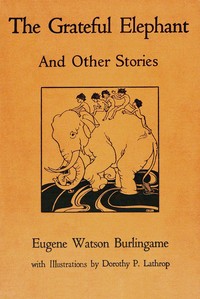 The grateful elephant : $b And other stories translated from the Pāli by Eugene Watson Burlingame