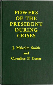 Powers of the President during crises by J. Malcolm (John Malcolm) Smith