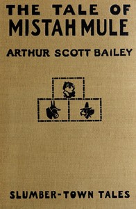 The tale of Mistah Mule by Arthur Scott Bailey