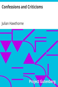 Confessions and Criticisms by Julian Hawthorne