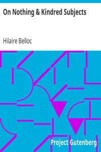 On Nothing & Kindred Subjects by Hilaire Belloc