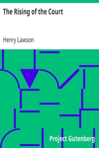 The Rising of the Court by Henry Lawson