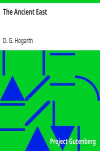 The Ancient East by D. G. (David George) Hogarth
