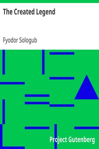 The Created Legend by Fyodor Sologub