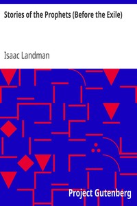 Stories of the Prophets (Before the Exile) by Isaac Landman