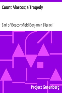 Count Alarcos; a Tragedy by Benjamin Disraeli