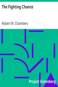 The Fighting Chance by Robert W. (Robert William) Chambers