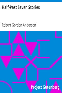 Half-Past Seven Stories by Robert Gordon Anderson