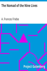 The Nomad of the Nine Lives by A. Frances (Abby Frances) Friebe