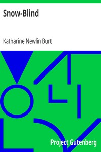 Snow-Blind by Katharine Newlin Burt