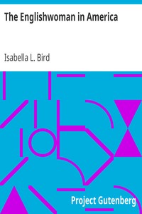 The Englishwoman in America by Isabella L. (Isabella Lucy) Bird