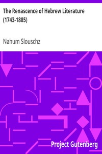The Renascence of Hebrew Literature (1743-1885) by Nahum Slouschz