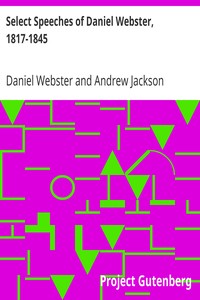Select Speeches of Daniel Webster, 1817-1845 by Daniel Webster