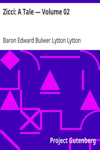 Zicci: A Tale — Volume 02 by Edward Bulwer Lytton Lytton