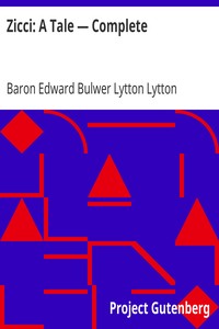 Zicci: A Tale — Complete by Edward Bulwer Lytton Lytton