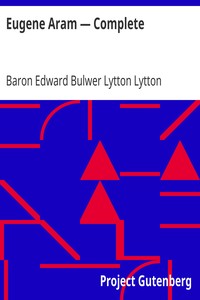 Eugene Aram — Complete by Edward Bulwer Lytton Lytton