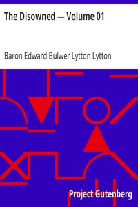 The Disowned — Volume 01 by Edward Bulwer Lytton Lytton