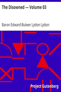 The Disowned — Volume 03 by Edward Bulwer Lytton Lytton