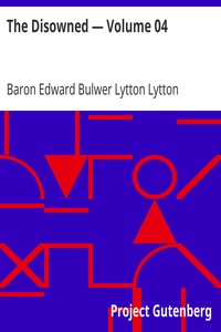 The Disowned — Volume 04 by Edward Bulwer Lytton Lytton