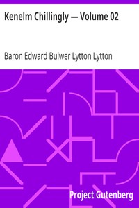 Kenelm Chillingly — Volume 02 by Edward Bulwer Lytton Lytton