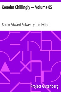 Kenelm Chillingly — Volume 05 by Edward Bulwer Lytton Lytton