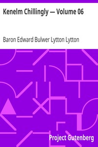 Kenelm Chillingly — Volume 06 by Edward Bulwer Lytton Lytton
