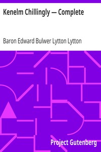 Kenelm Chillingly — Complete by Edward Bulwer Lytton Lytton