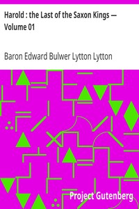 Harold : the Last of the Saxon Kings — Volume 01 by Edward Bulwer Lytton Lytton