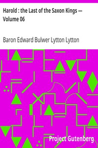 Harold : the Last of the Saxon Kings — Volume 06 by Edward Bulwer Lytton Lytton