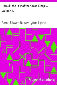 Harold : the Last of the Saxon Kings — Volume 07 by Edward Bulwer Lytton Lytton