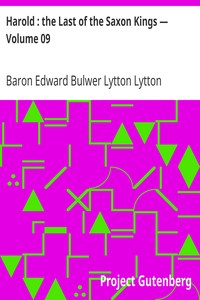 Harold : the Last of the Saxon Kings — Volume 09 by Edward Bulwer Lytton Lytton