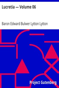 Lucretia — Volume 06 by Edward Bulwer Lytton Lytton