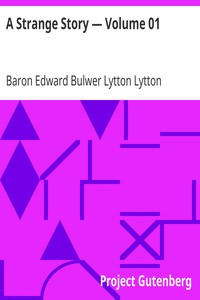 A Strange Story — Volume 01 by Edward Bulwer Lytton Lytton