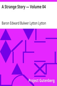A Strange Story — Volume 04 by Edward Bulwer Lytton Lytton