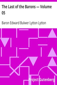 The Last of the Barons — Volume 05 by Edward Bulwer Lytton Lytton