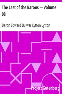 The Last of the Barons — Volume 08 by Edward Bulwer Lytton Lytton
