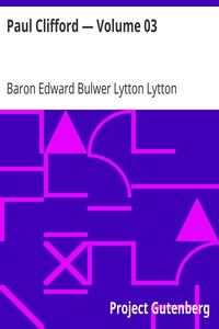 Paul Clifford — Volume 03 by Edward Bulwer Lytton Lytton