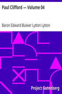 Paul Clifford — Volume 04 by Edward Bulwer Lytton Lytton