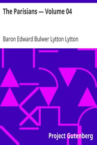The Parisians — Volume 04 by Edward Bulwer Lytton Lytton