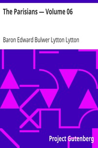 The Parisians — Volume 06 by Edward Bulwer Lytton Lytton