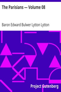 The Parisians — Volume 08 by Edward Bulwer Lytton Lytton