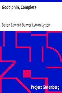 Godolphin, Complete by Edward Bulwer Lytton Lytton