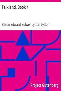 Falkland, Book 4. by Edward Bulwer Lytton Lytton